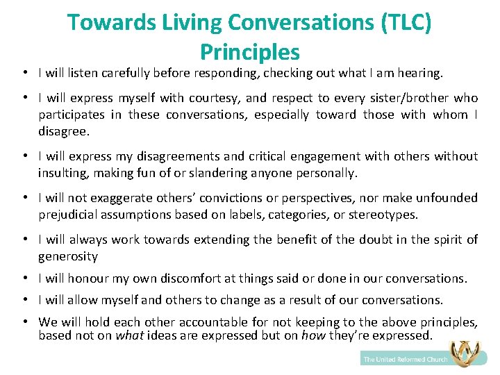 Towards Living Conversations (TLC) Principles • I will listen carefully before responding, checking out
