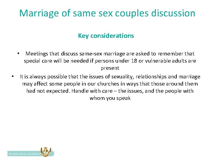 Marriage of same sex couples discussion Key considerations • Meetings that discuss same-sex marriage