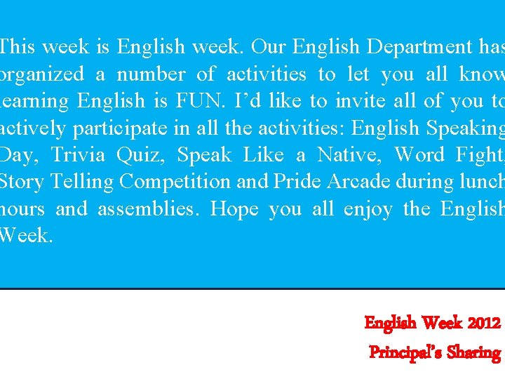 This week is English week. Our English Department has organized a number of activities