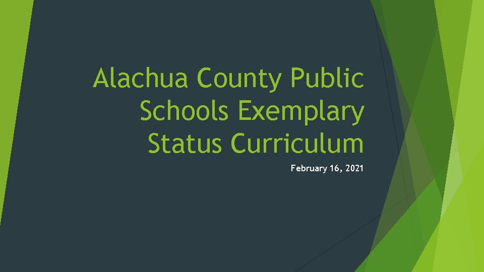 Alachua County Public Schools Exemplary Status Curriculum February 16, 2021 
