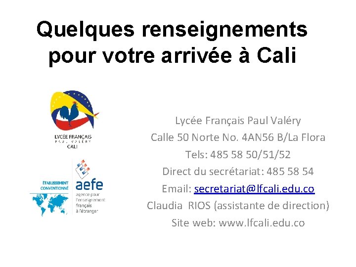 Quelques renseignements pour votre arrivée à Cali Lycée Français Paul Valéry Calle 50 Norte