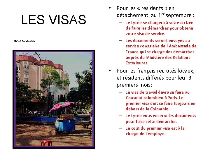 LES VISAS Edificio Rosado CAM • Pour les « résidents » en détachement au