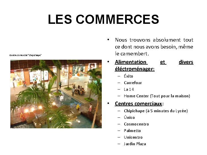 LES COMMERCES Centre comercial “Chipichape” • Nous trouvons absolument tout ce dont nous avons