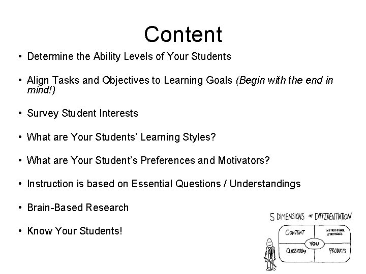 Content • Determine the Ability Levels of Your Students • Align Tasks and Objectives