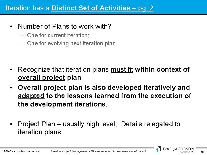 Iteration has a Distinct Set of Activities – pg. 2 • Number of Plans
