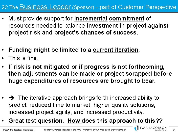 2 C. The Business Leader (Sponsor) – part of Customer Perspective • Must provide