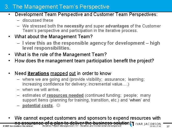 3. The Management Team’s Perspective • Development Team Perspective and Customer Team Perspectives: –