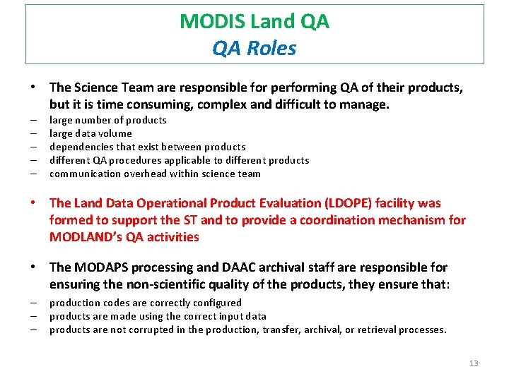 MODIS Land QA QA Roles • The Science Team are responsible for performing QA