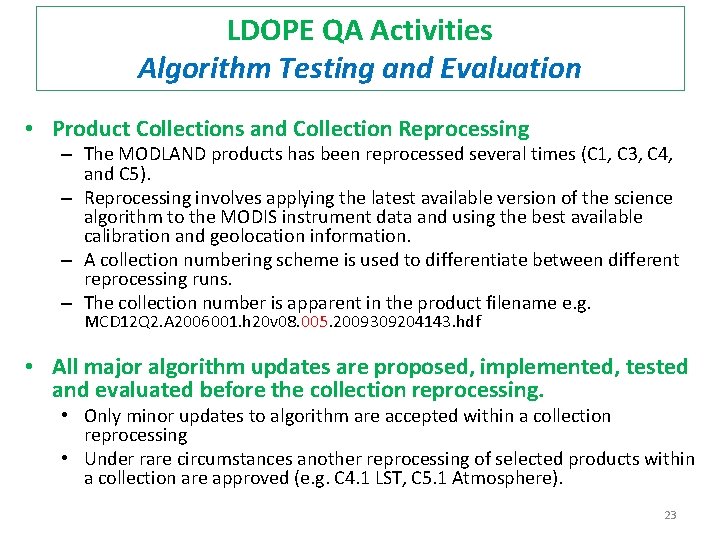 LDOPE QA Activities Algorithm Testing and Evaluation • Product Collections and Collection Reprocessing –