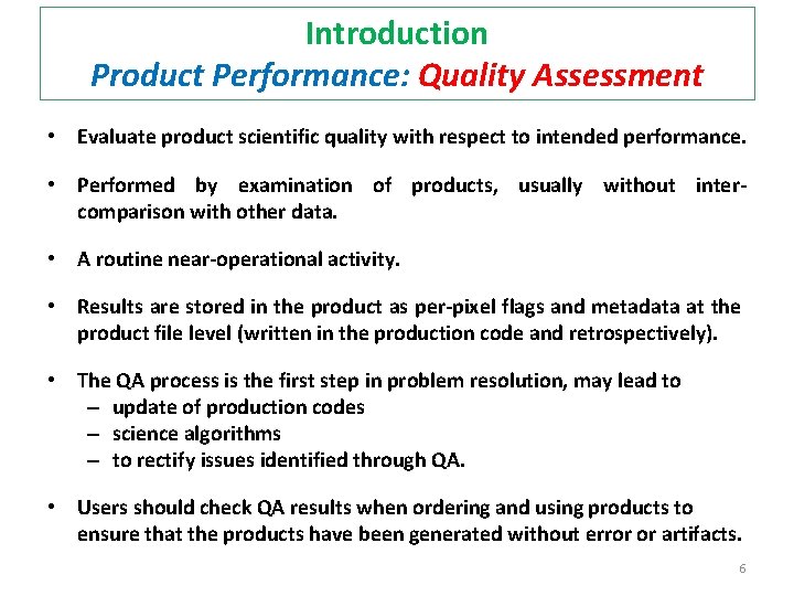 Introduction Product Performance: Quality Assessment • Evaluate product scientific quality with respect to intended