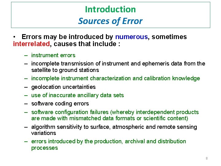 Introduction Sources of Error • Errors may be introduced by numerous, sometimes interrelated, causes