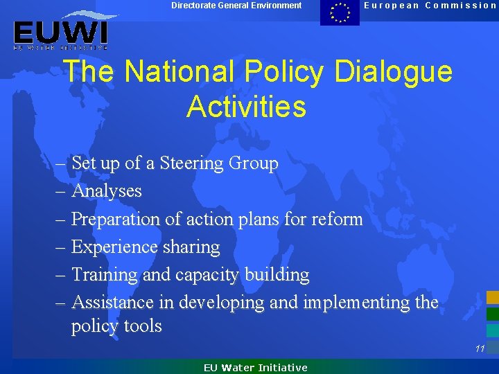Directorate General Environment European Commission The National Policy Dialogue Activities – Set up of