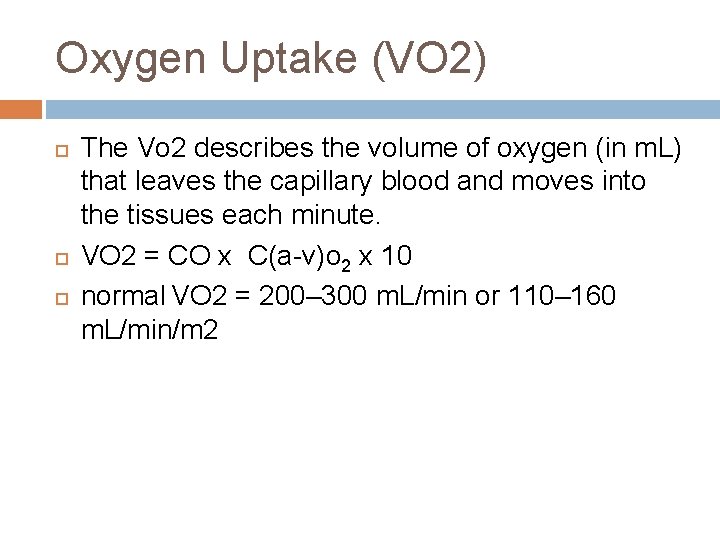 Oxygen Uptake (VO 2) The Vo 2 describes the volume of oxygen (in m.