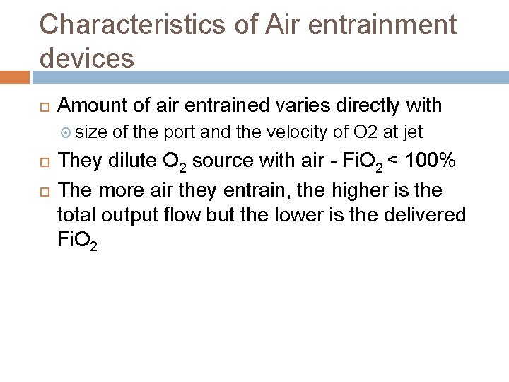 Characteristics of Air entrainment devices Amount of air entrained varies directly with size of