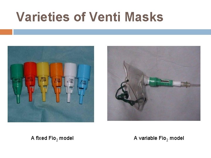 Varieties of Venti Masks A fixed Fio 2 model A variable Fio 2 model