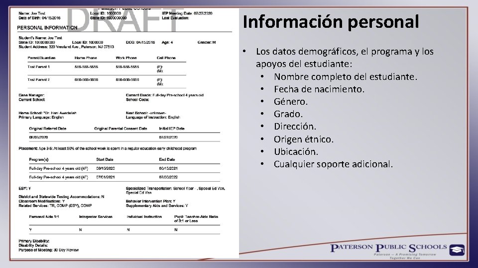 Información personal • Los datos demográficos, el programa y los apoyos del estudiante: •