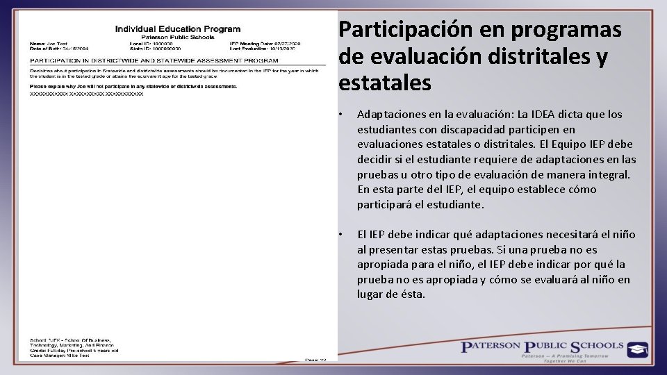 Participación en programas de evaluación distritales y estatales • Adaptaciones en la evaluación: La