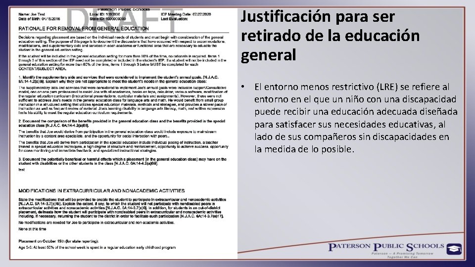 Justificación para ser retirado de la educación general • El entorno menos restrictivo (LRE)