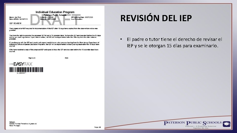 REVISIÓN DEL IEP • El padre o tutor tiene el derecho de revisar el