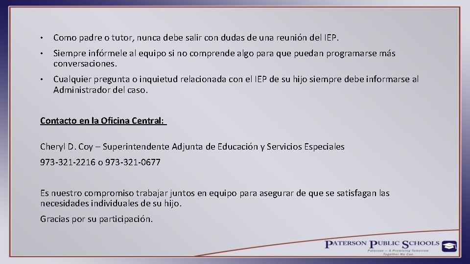  • Como padre o tutor, nunca debe salir con dudas de una reunión