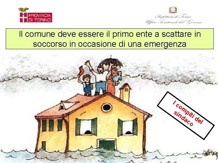 Il comune deve essere il primo ente a scattare in soccorso in occasione di