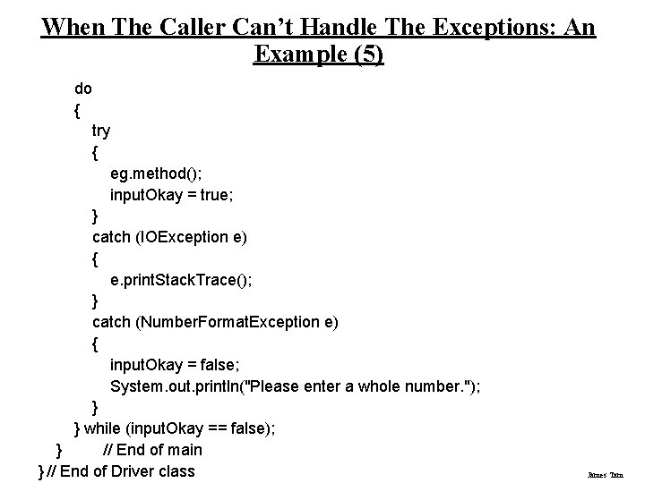When The Caller Can’t Handle The Exceptions: An Example (5) do { try {
