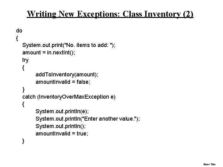 Writing New Exceptions: Class Inventory (2) do { System. out. print("No. items to add: