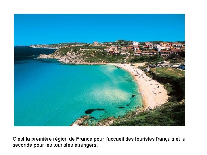 C’est la première région de France pour l’accueil des touristes français et la seconde