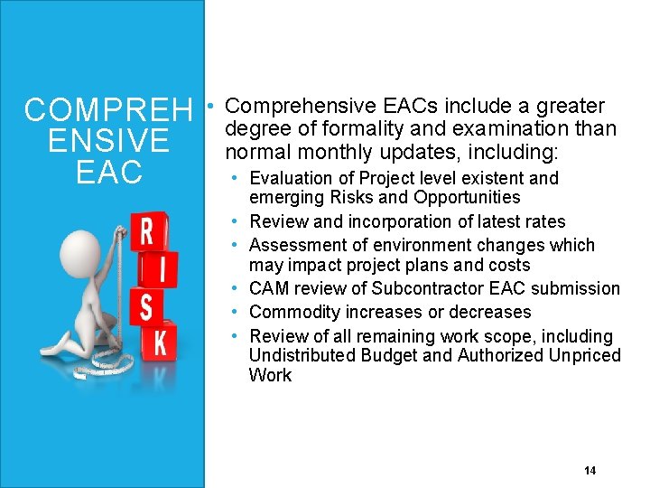 COMPREH ENSIVE EAC • Comprehensive EACs include a greater degree of formality and examination COMPREH ENSIVE EAC • Comprehensive EACs include a greater degree of formality and examination