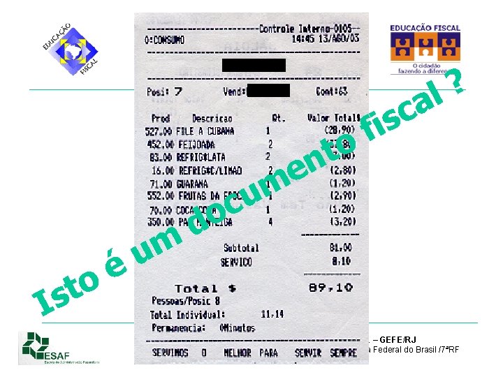 PROGRAMA NACIONAL DE EDUCAÇÃO FISCAL - PNEF Portaria MEC/MF 413/02 Convênio 001/06 o t