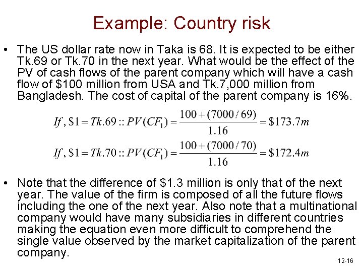 Example: Country risk • The US dollar rate now in Taka is 68. It