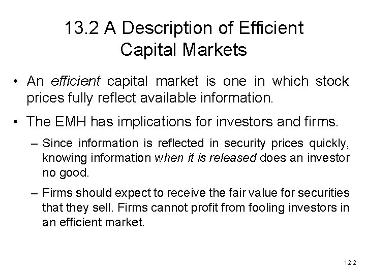 13. 2 A Description of Efficient Capital Markets • An efficient capital market is