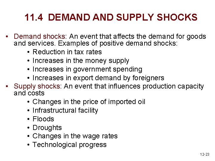 11. 4 DEMAND SUPPLY SHOCKS • Demand shocks: An event that affects the demand