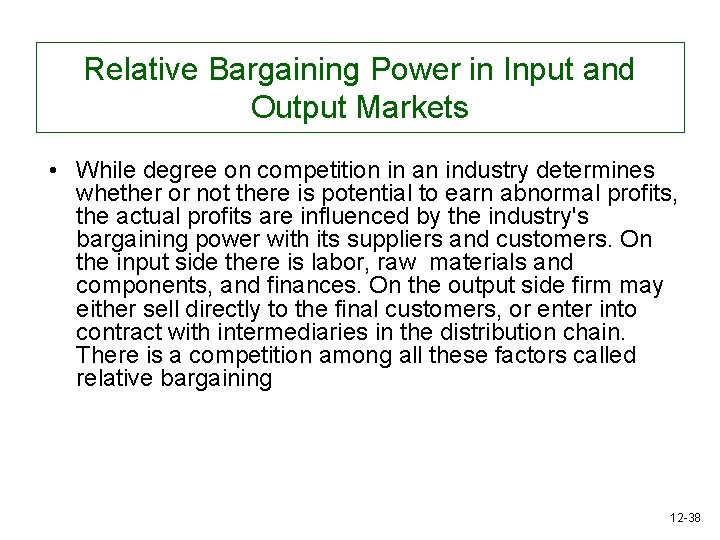 Relative Bargaining Power in Input and Output Markets • While degree on competition in