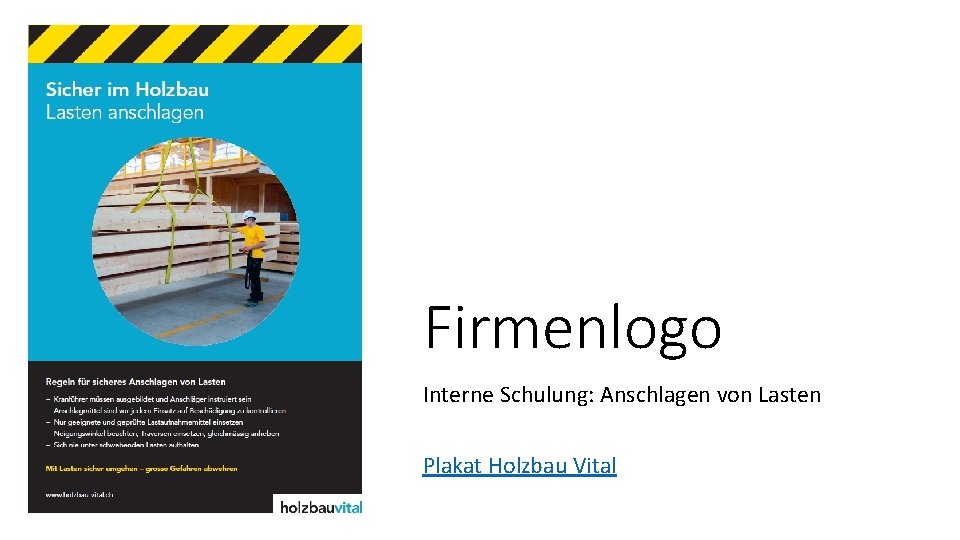 Firmenlogo Interne Schulung: Anschlagen von Lasten Plakat Holzbau Vital 