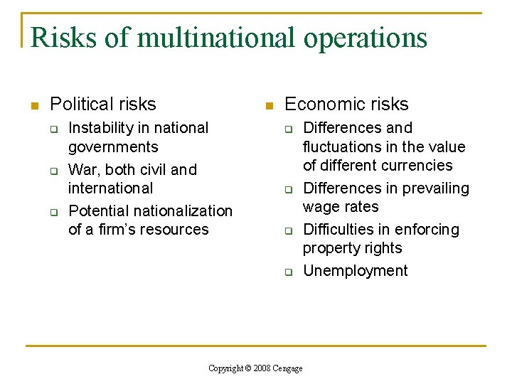 Risks of multinational operations n Political risks q q q n Instability in national