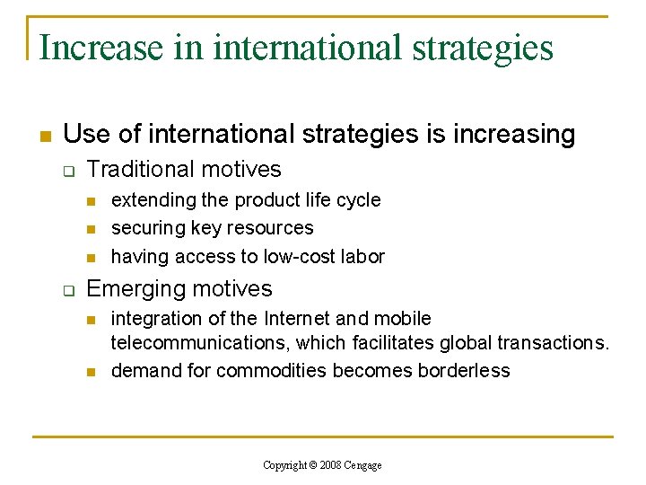 Increase in international strategies n Use of international strategies is increasing q Traditional motives