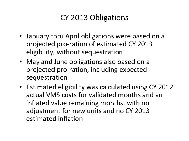CY 2013 Obligations • January thru April obligations were based on a projected pro-ration