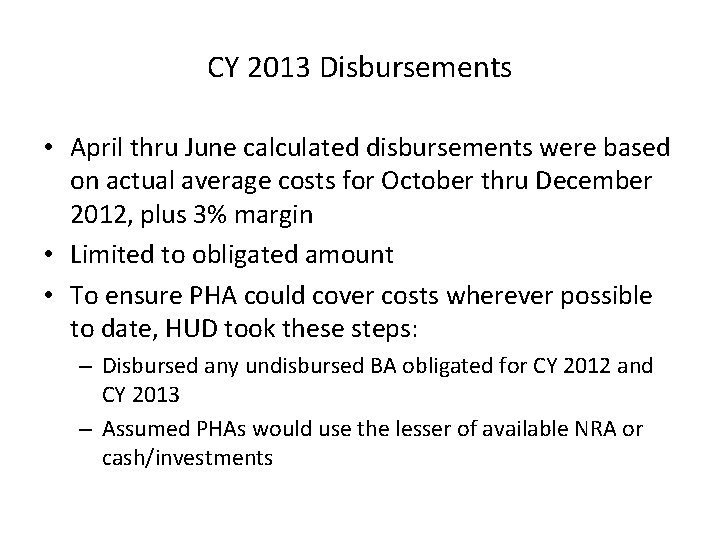 CY 2013 Disbursements • April thru June calculated disbursements were based on actual average