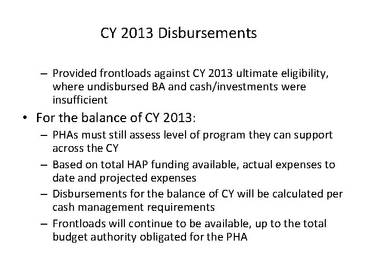 CY 2013 Disbursements – Provided frontloads against CY 2013 ultimate eligibility, where undisbursed BA