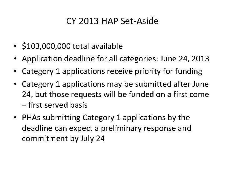 CY 2013 HAP Set-Aside $103, 000 total available Application deadline for all categories: June