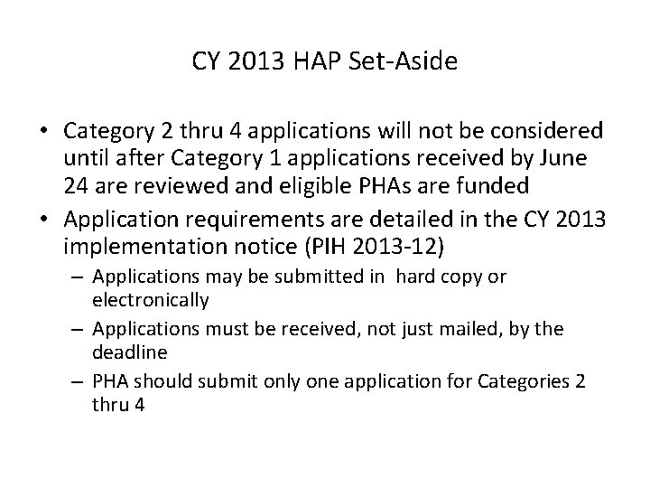 CY 2013 HAP Set-Aside • Category 2 thru 4 applications will not be considered