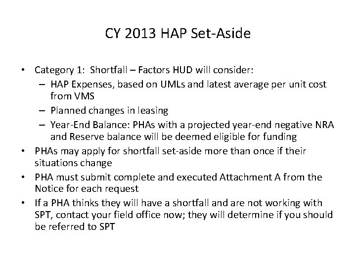 CY 2013 HAP Set-Aside • Category 1: Shortfall – Factors HUD will consider: –