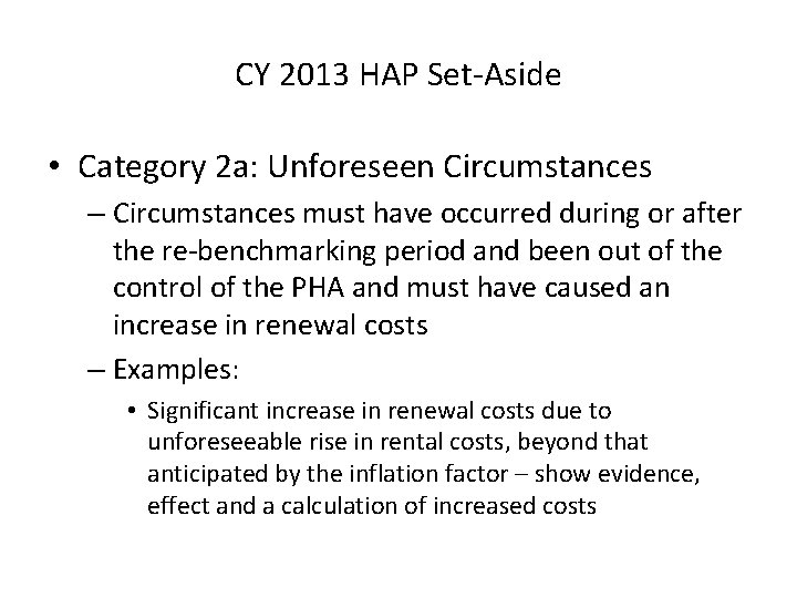 CY 2013 HAP Set-Aside • Category 2 a: Unforeseen Circumstances – Circumstances must have