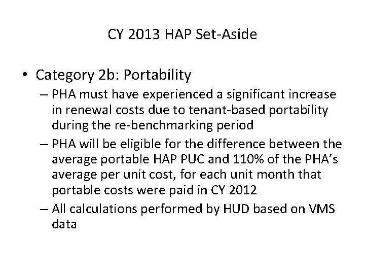 CY 2013 HAP Set-Aside • Category 2 b: Portability – PHA must have experienced