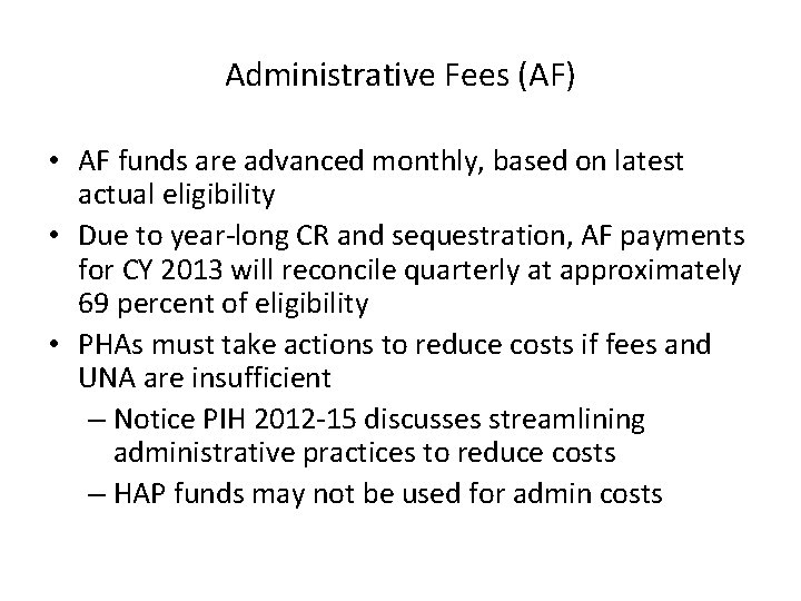 Administrative Fees (AF) • AF funds are advanced monthly, based on latest actual eligibility