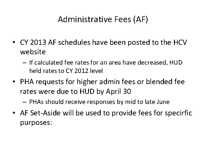 Administrative Fees (AF) • CY 2013 AF schedules have been posted to the HCV