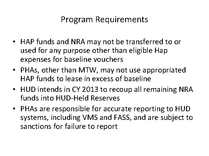 Program Requirements • HAP funds and NRA may not be transferred to or used