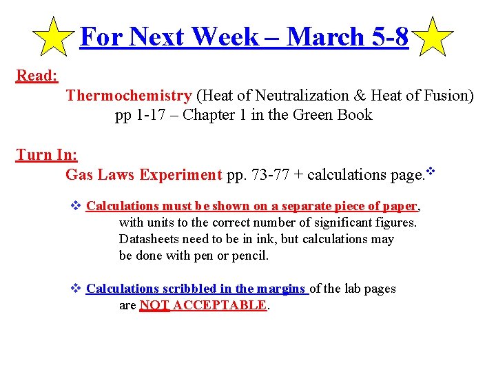 For Next Week – March 5 -8 Read: Thermochemistry (Heat of Neutralization & Heat