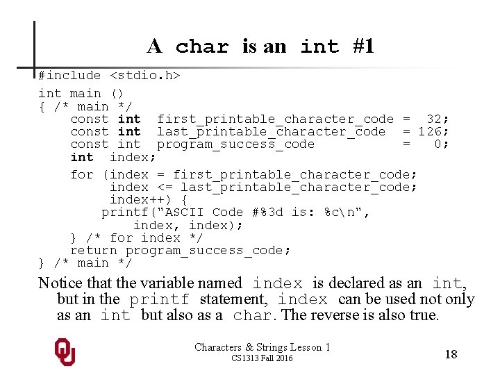 A char is an int #1 #include <stdio. h> int main () { /*